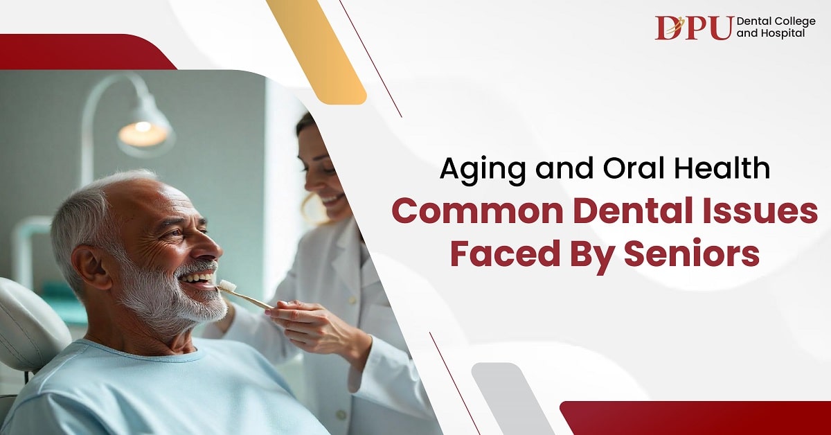 Aging and Oral Health: Common Dental Issues Faced by Seniors