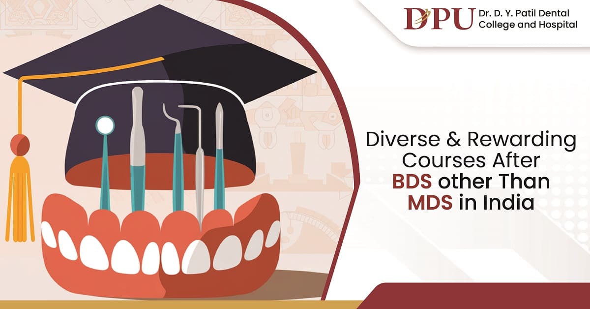 Diverse & Rewarding Courses After BDS Other Than MDS in India