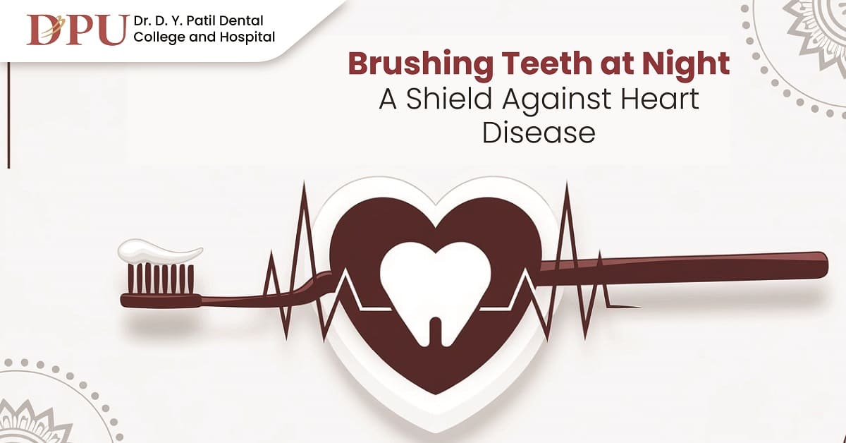 Brushing Teeth at Night: A Shield Against Heart Disease