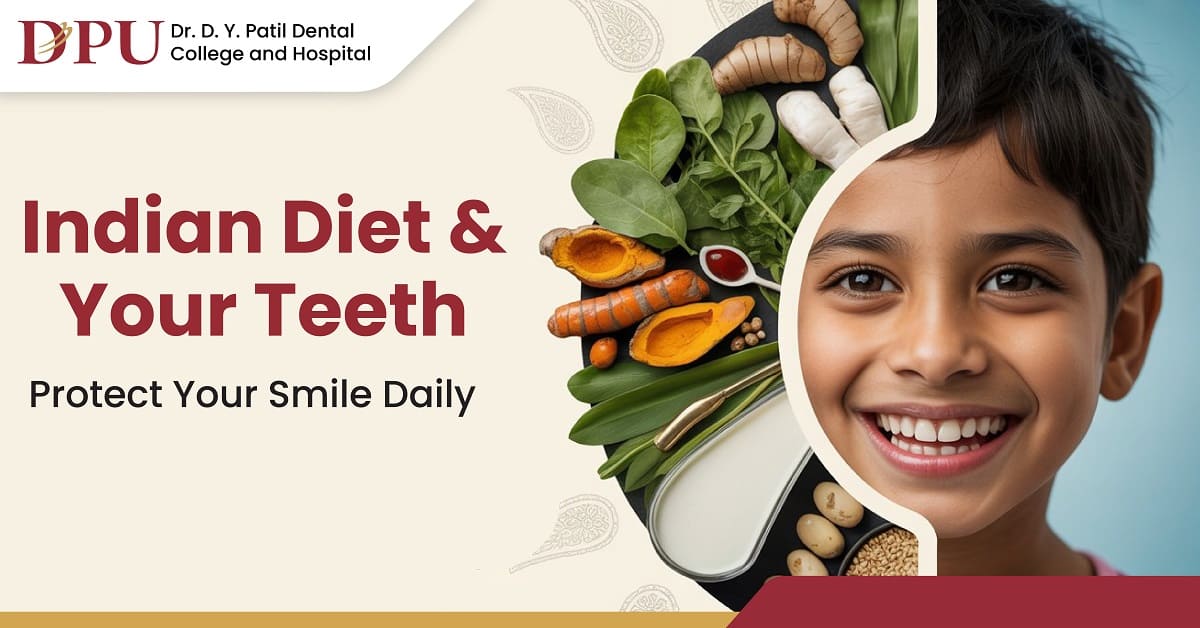 Indian Diet & Your Teeth Protect Your Smile Daily