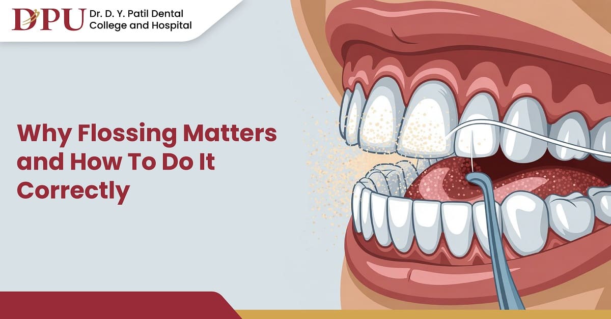 Why Flossing Matters and How to Do It Correctly