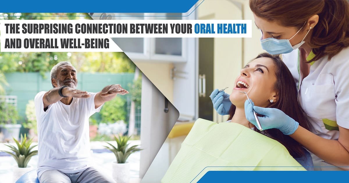 The Surprising Connection Between Your Oral Health and Overall Well-being