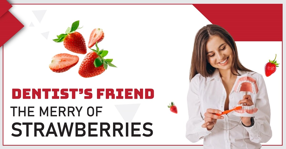 Dentist's Friend: the Merry of Strawberries