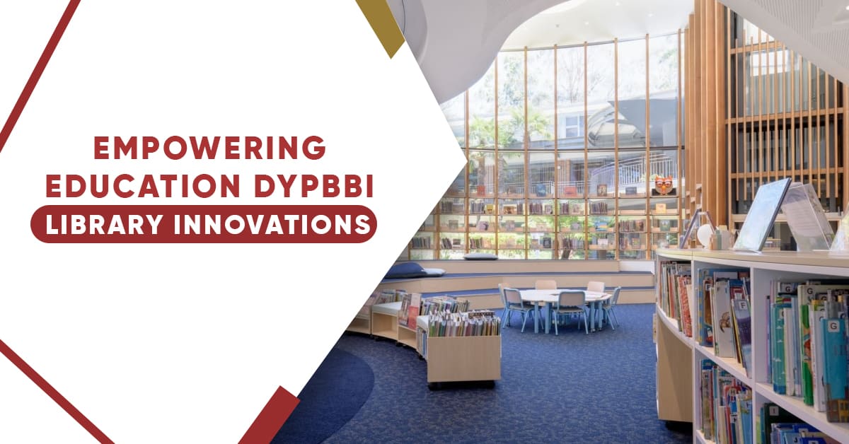 Empowering Education: DYPBBI Library Innovations