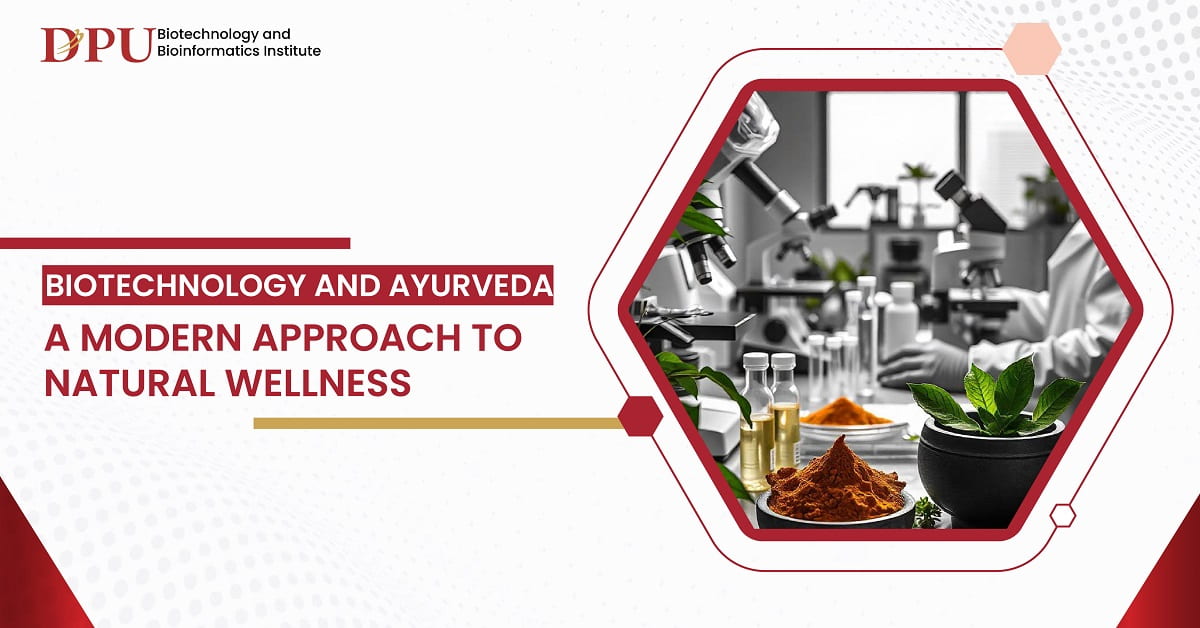 Biotechnology and Ayurveda: A Modern Approach to Natural Wellness