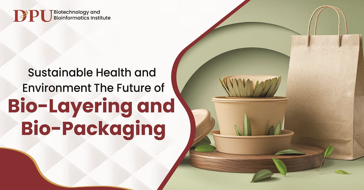 Sustainable Health and Environment: The Future of Bio-layering and Bio-packaging