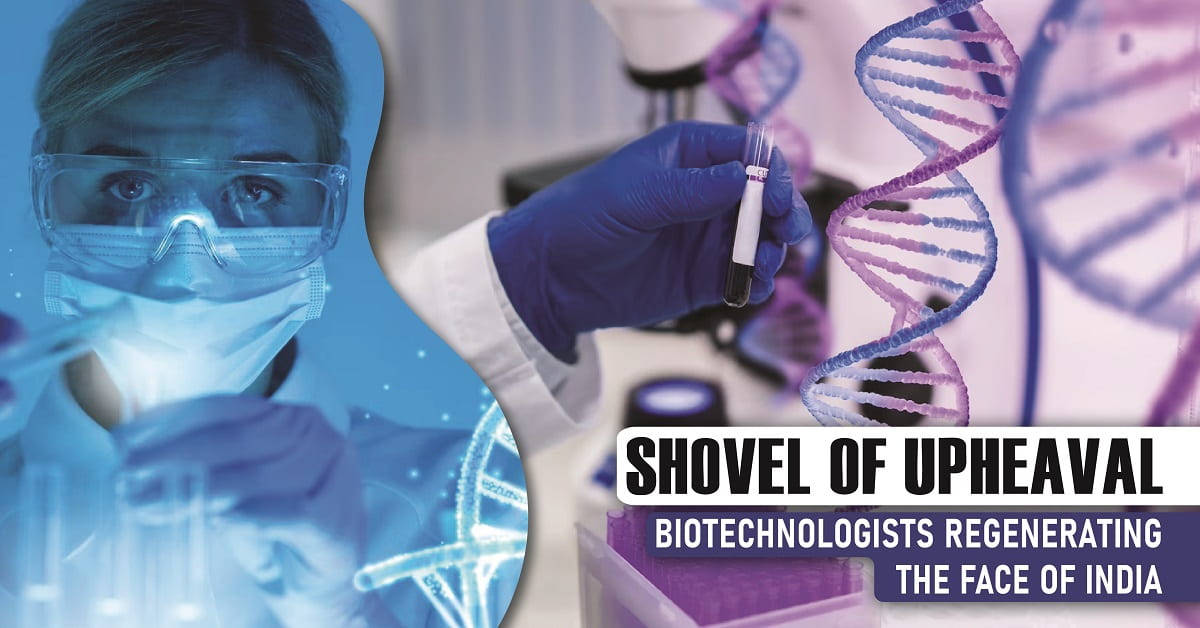 Shovel of Upheaval- Biotechnologists Regenerating the Face of India