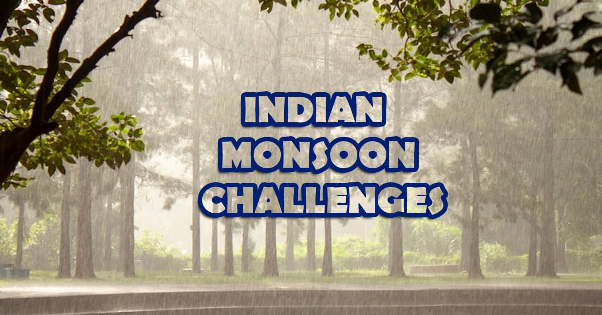 Indian Monsoon Challenges