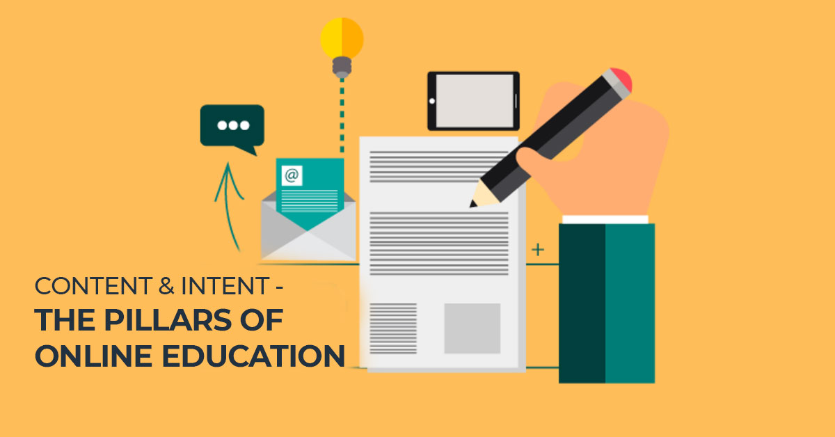 Content & Intent - The Pillars of Online Education