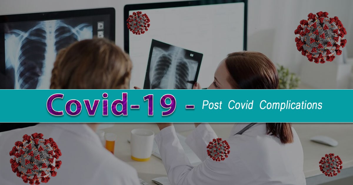 Covid-19- Post Covid Complications
