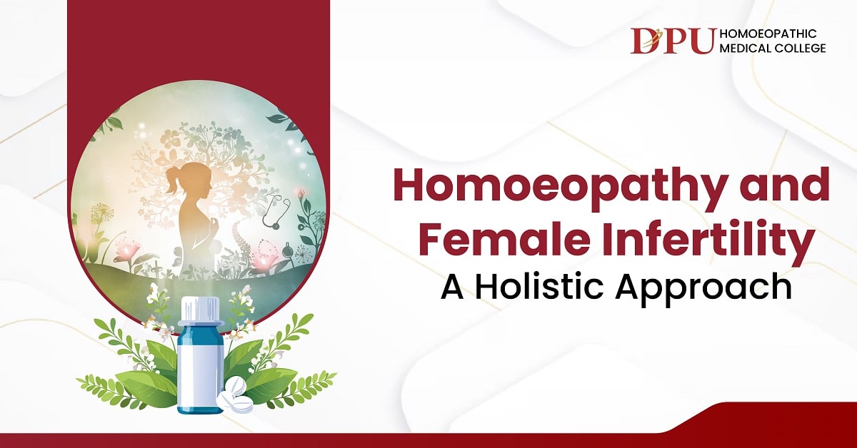 Homoeopathy and Female Infertility: A Holistic Approach