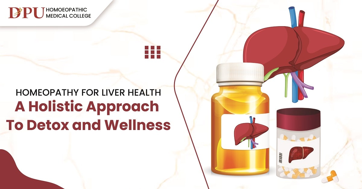 Homeopathy for Liver Health: A Holistic Approach to Detox and Wellness