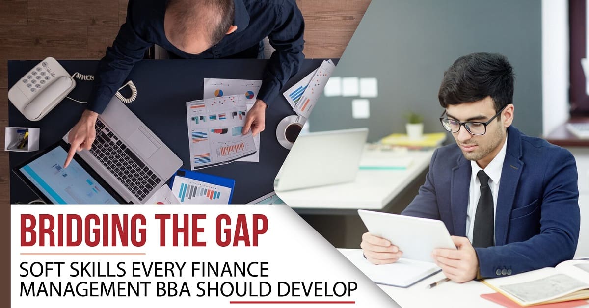 Bridging the Gap: Soft Skills Every Finance Management BBA Should Develop