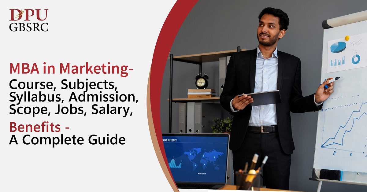 MBA in Marketing: Course, Subjects, Syllabus, Admission, Scope, Jobs, Salary, Benefits - a Complete Guide