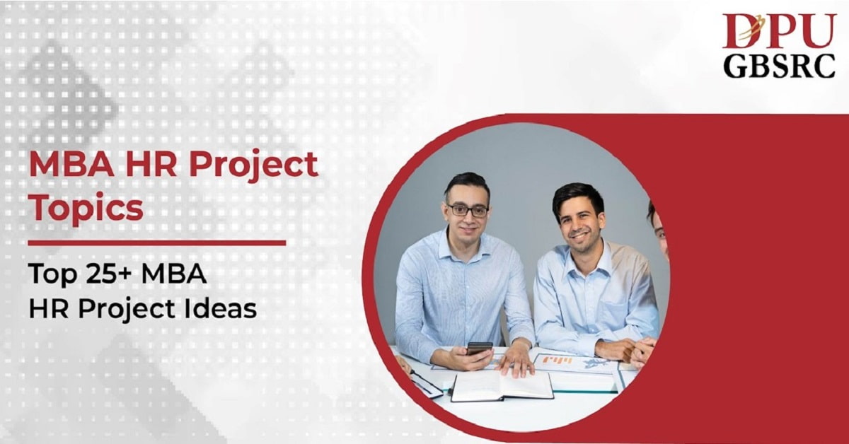 MBA HR Project Topics: Top 25+ MBA HR Project Ideas