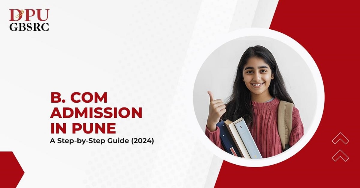 B.Com Admission in Pune: A Step-by-Step Guide (2024)