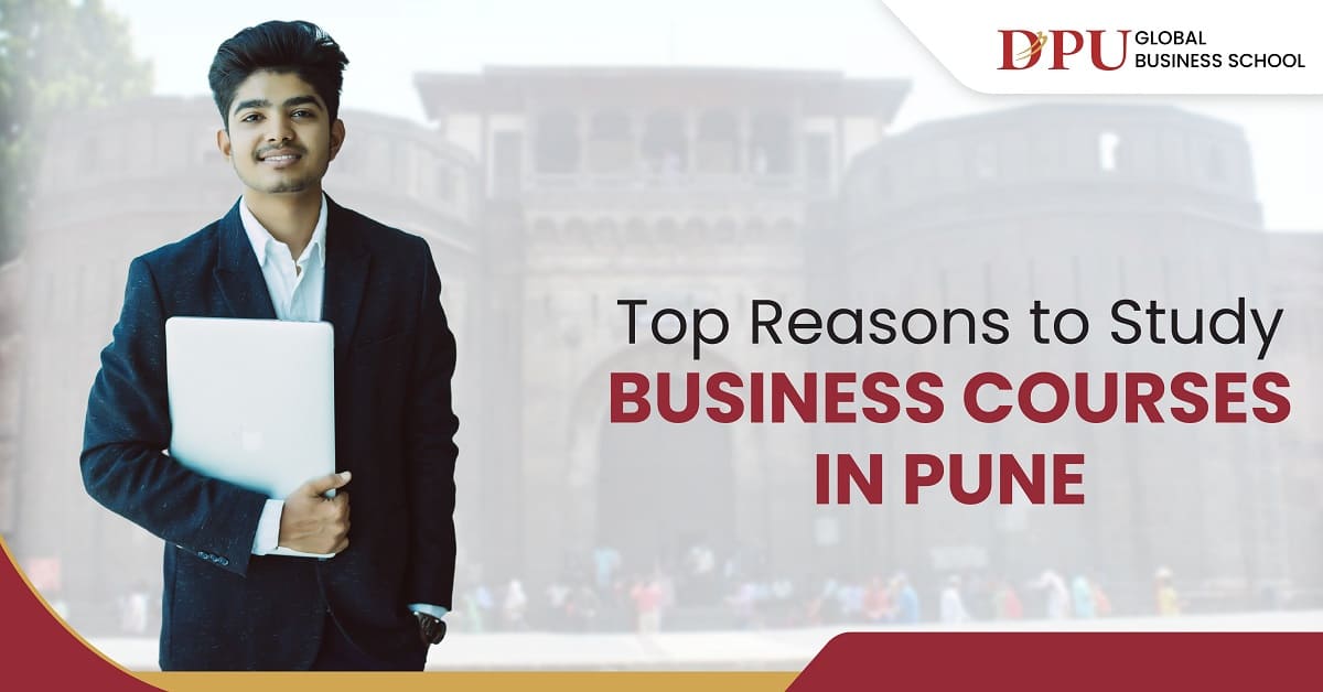 Top Reasons to Study Business Courses in Pune