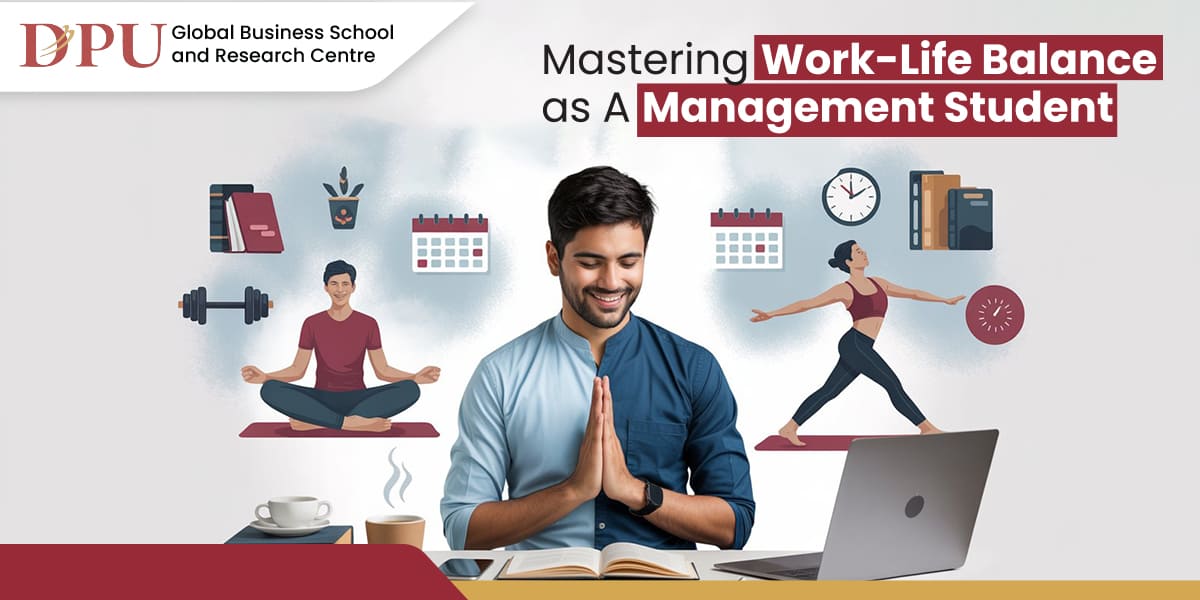 Mastering Work-Life Balance as a Management Student