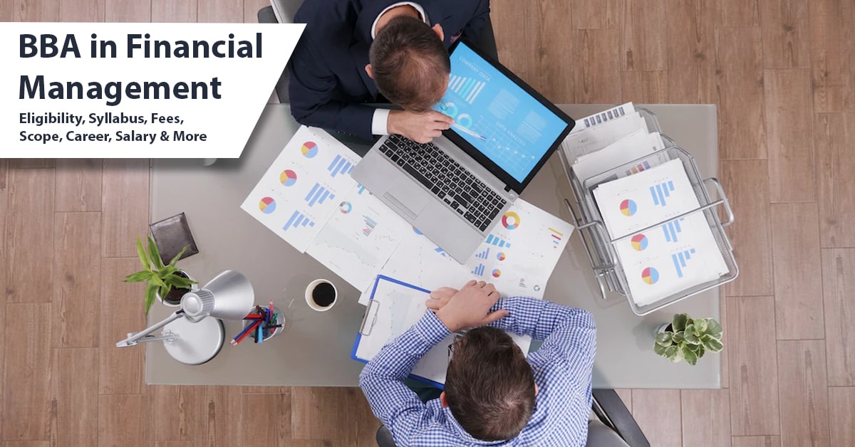 BBA In Financial Management Eligibility Syllabus Fees Scope Career 