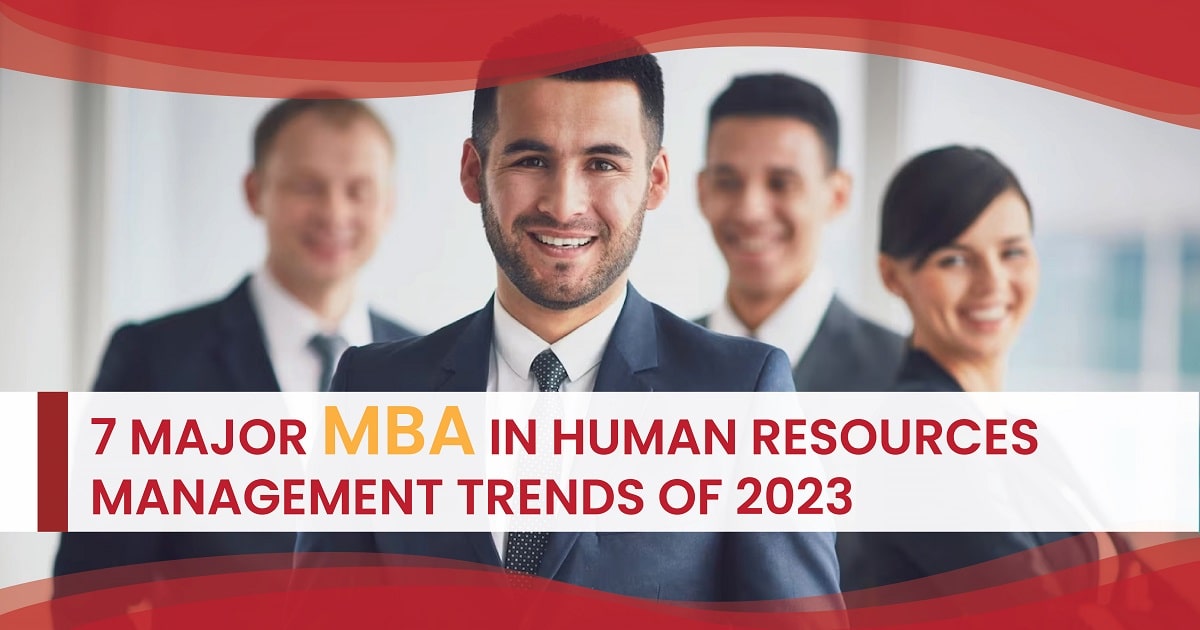 7 Major Trends for MBA in Human Resources Management in 2023