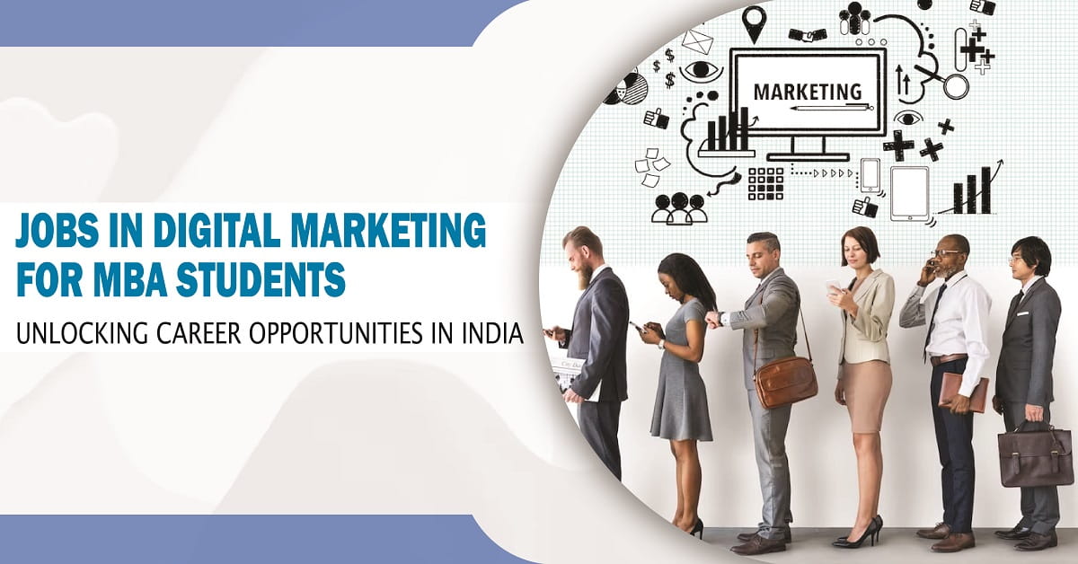 Jobs in Digital Marketing for MBA Students: Unlocking Career Opportunities in India