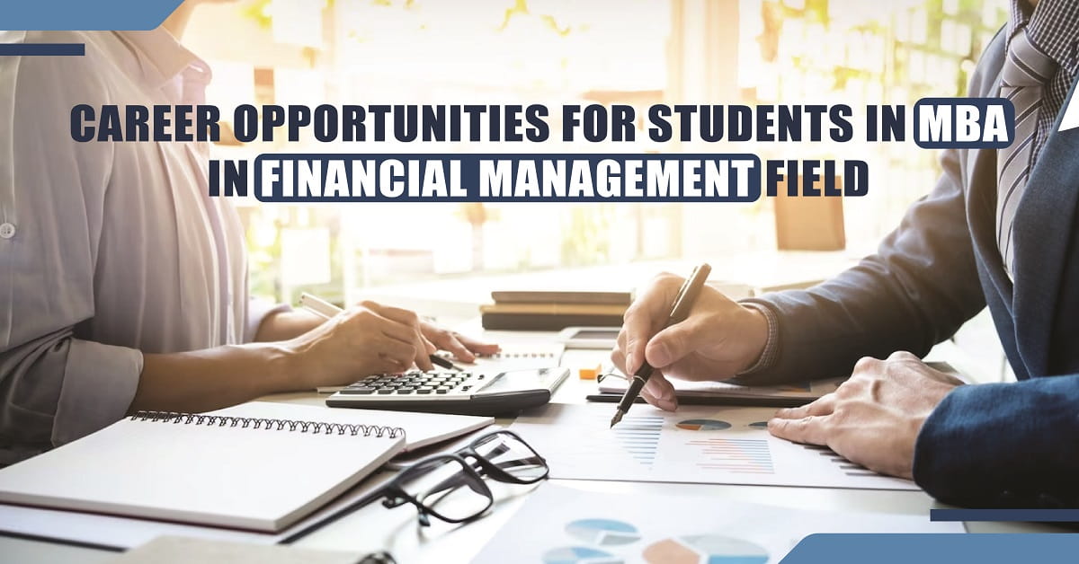 Career Opportunities for Students in MBA in Financial Management Field