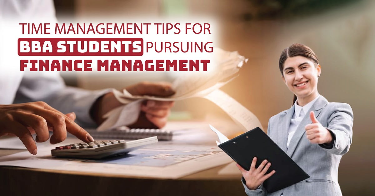 Time Management Tips for BBA Students Pursuing Finance Management
