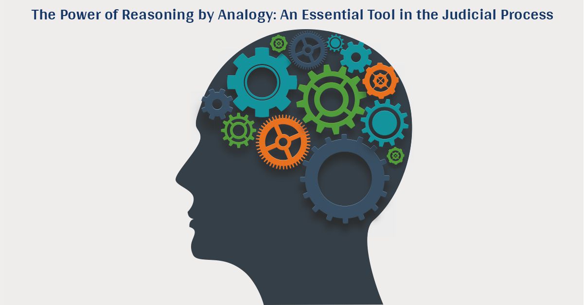 The Power of Reasoning by Analogy: an Essential Tool in the Judicial Process