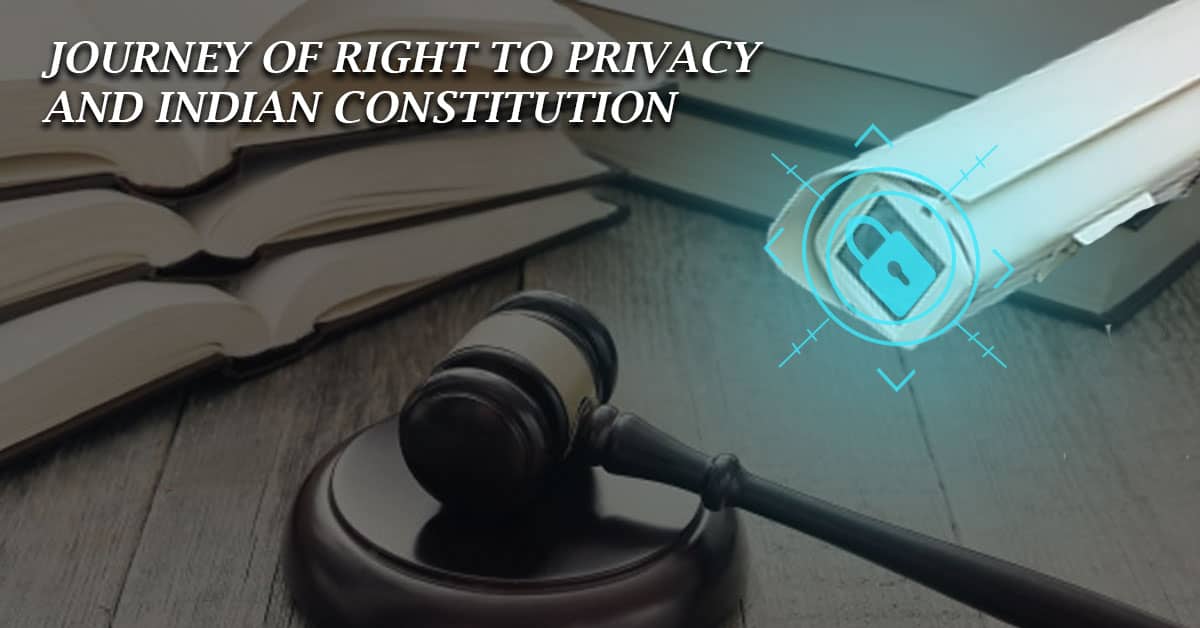 Journey of Right to Privacy and Indian Constitution