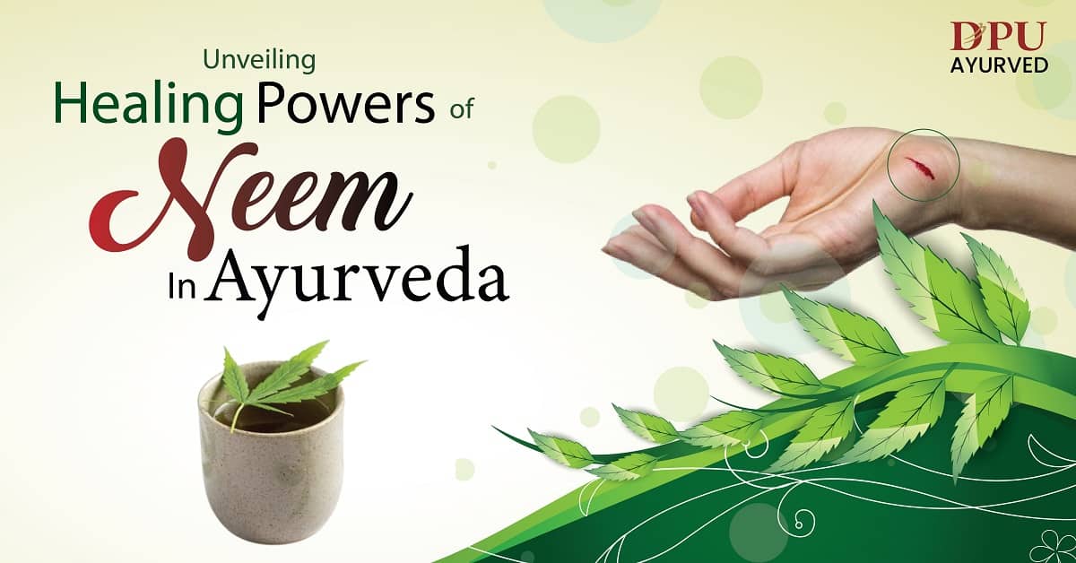 Unveiling Healing Powers of Neem in Ayurveda