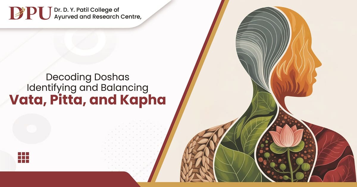 Decoding Doshas: Identifying and Balancing Vata, Pitta, and Kapha