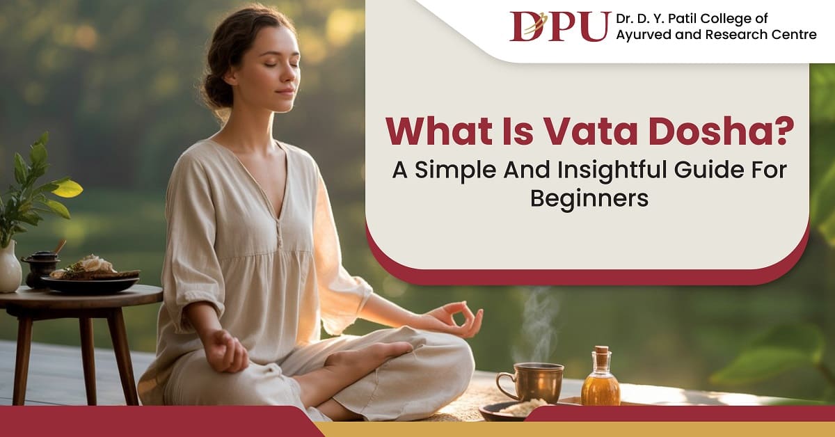 What Is Vata Dosha? Simple Guide for Beginners