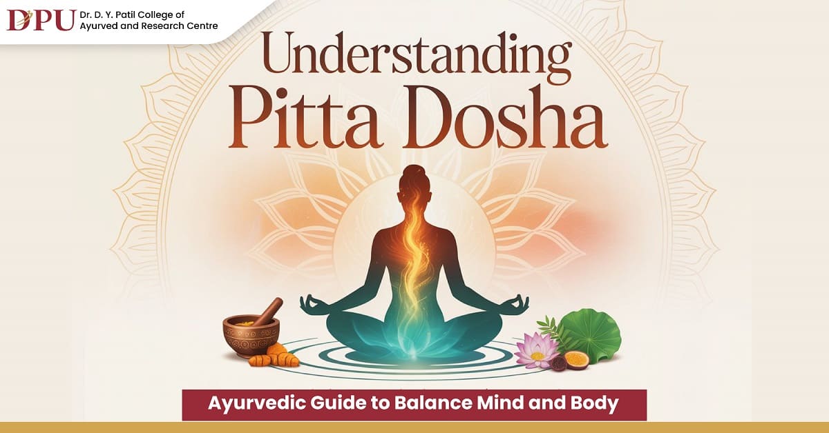 Understanding Pitta Dosha: Ayurvedic Guide to Balance Mind and Body