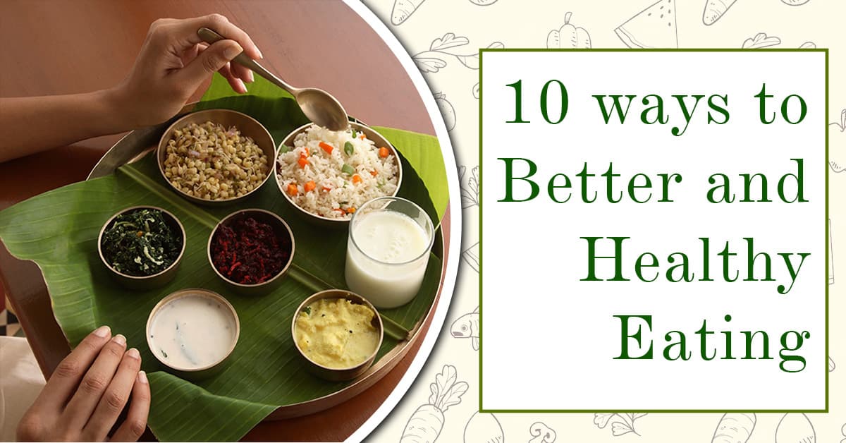 10 Ways to Better and Healthy Eating