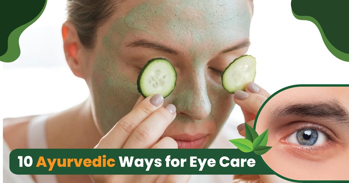 10 Ayurvedic Ways for Eye Care
