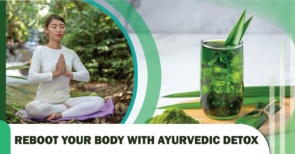 Reboot Your Body With Ayurvedic Detox