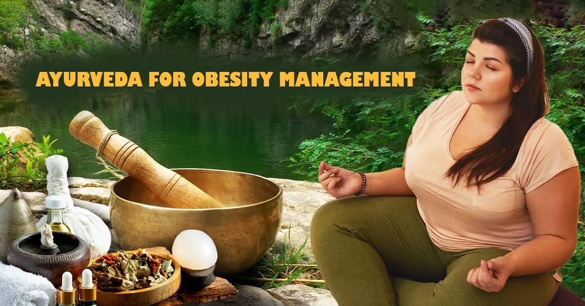 Ayurveda for Obesity Management