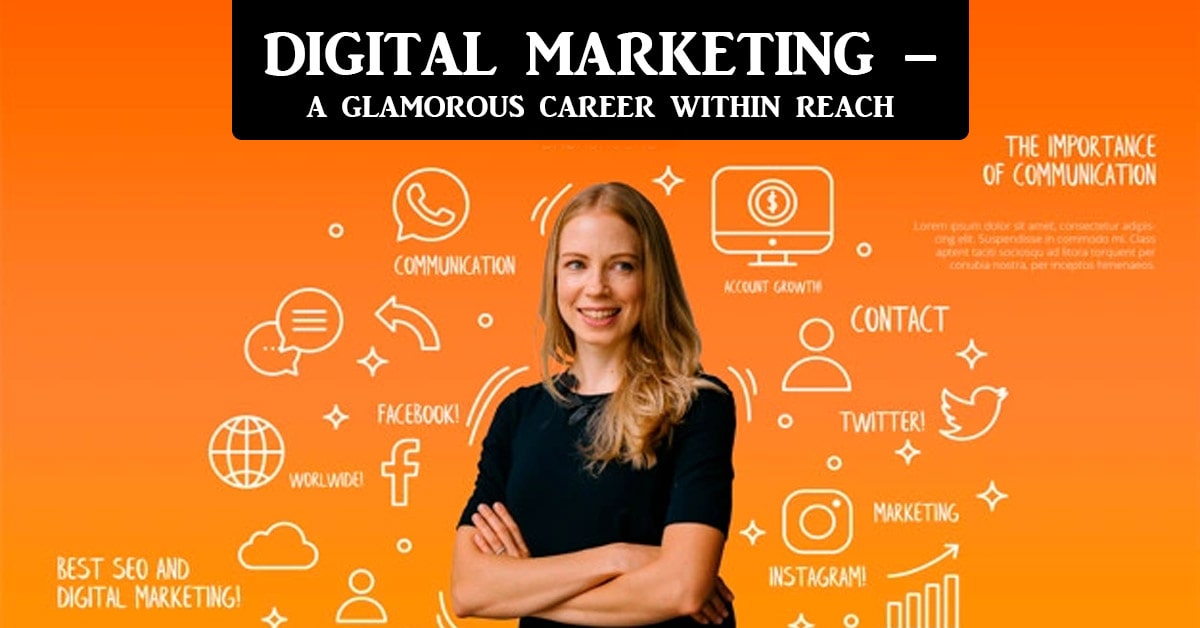 Digital Marketing – a Glamorous Career Within Reach