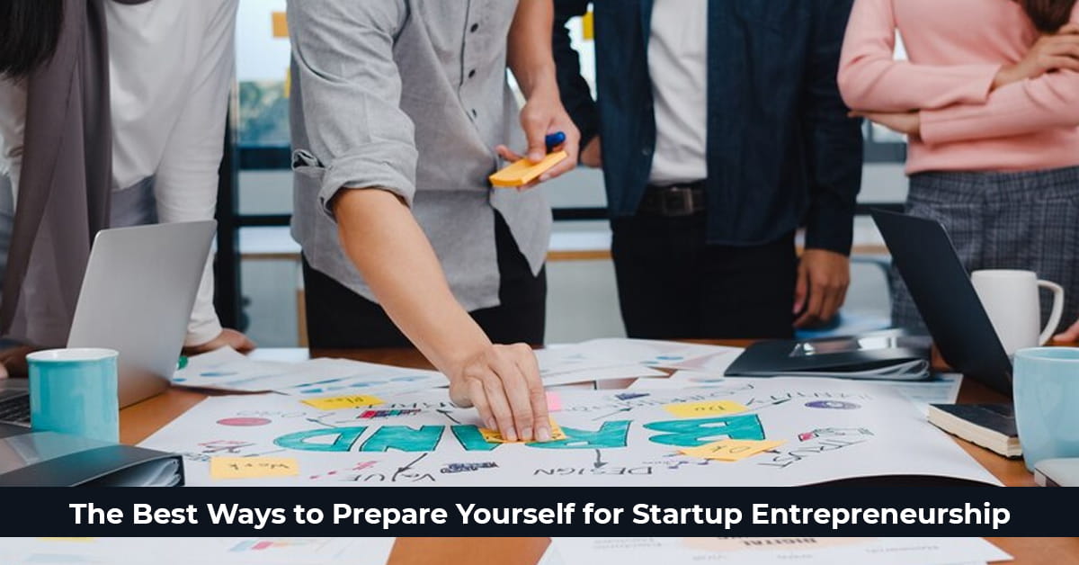 The Best Ways to Prepare Yourself for Start-up Entrepreneurship
