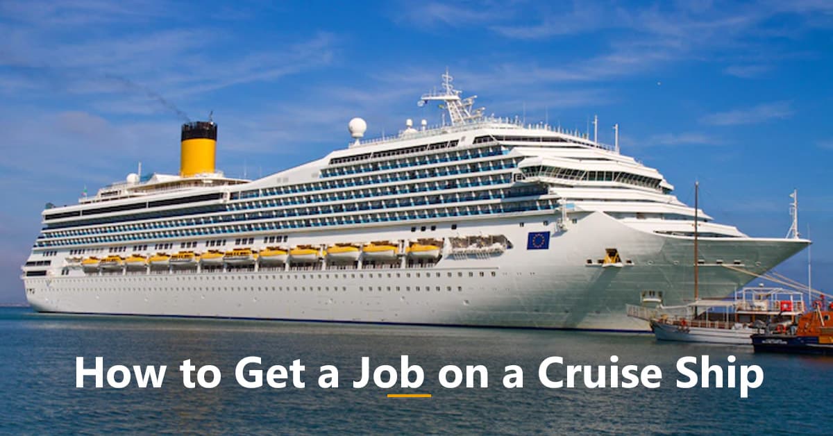 How to Get a Job on a Cruise Ship?