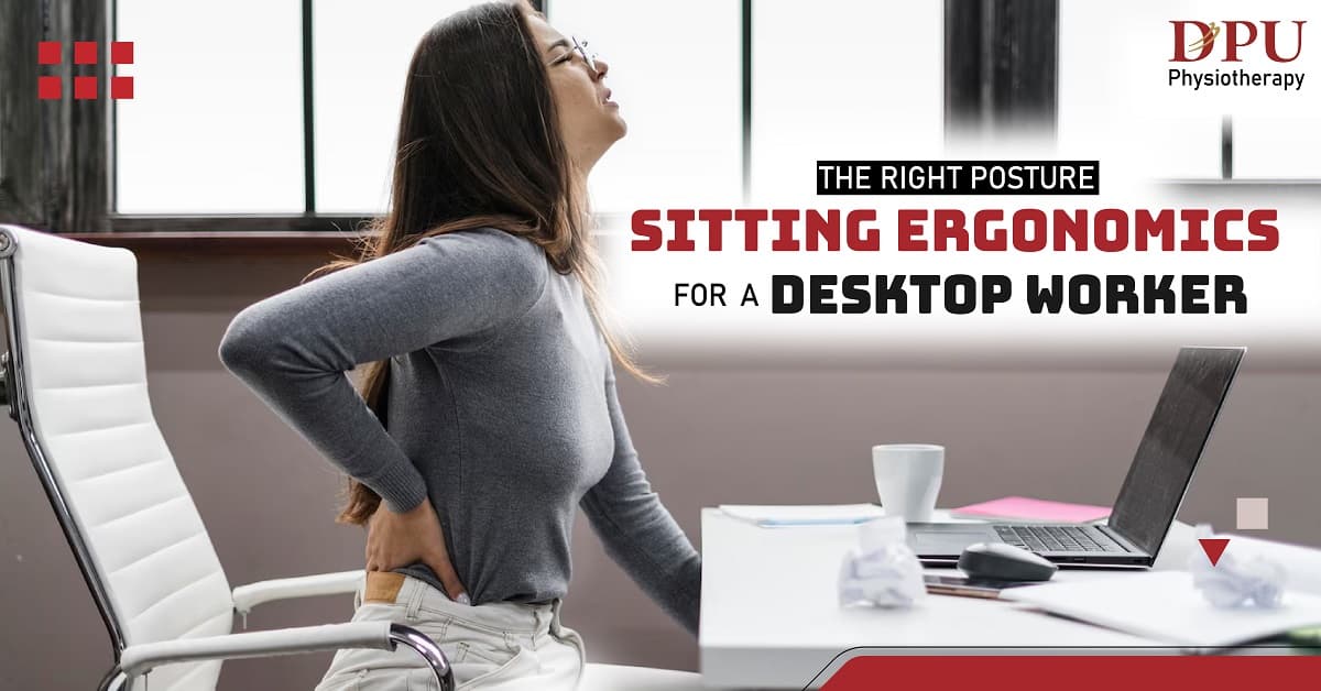 The Right Posture Sitting Ergonomics for a Desktop Worker