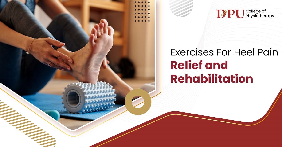 Exercises for Heel Pain: Relief and Rehabilitation