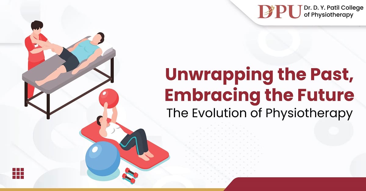 Unwrapping the Past, Embracing the Future: the Evolution of Physiotherapy