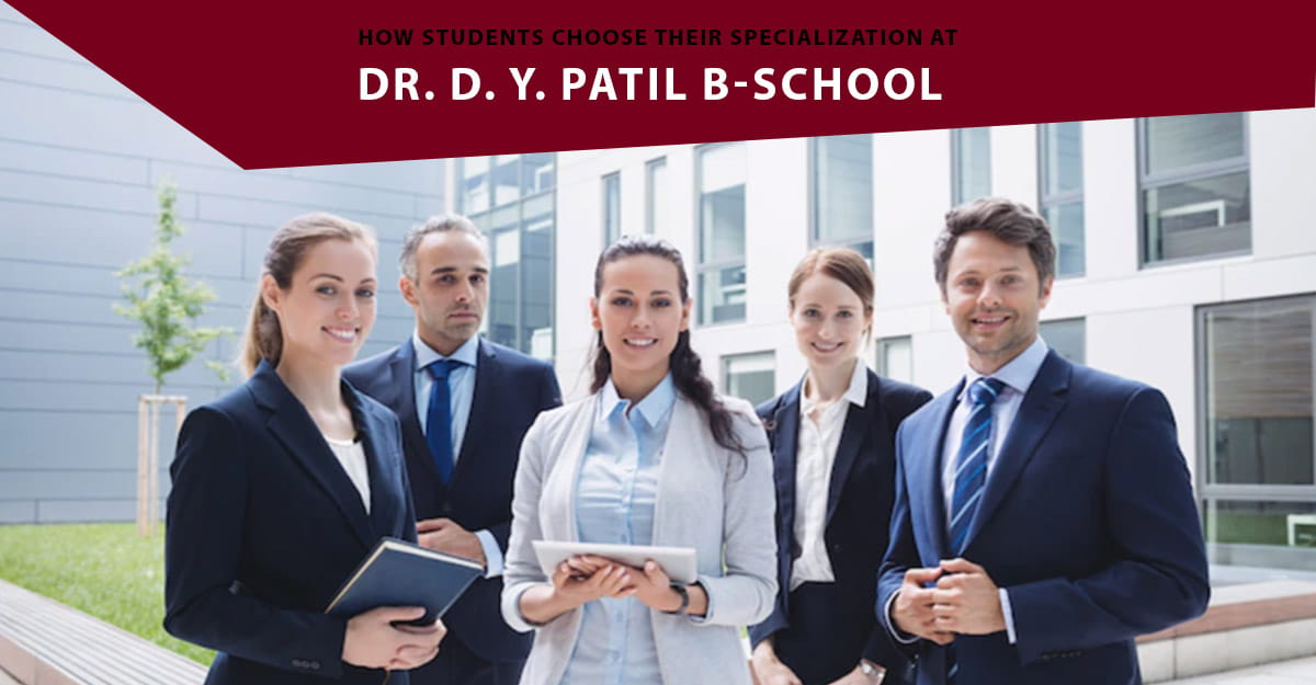 How Students Choose Their Specialization at Dr. D. Y. Patil B-School?