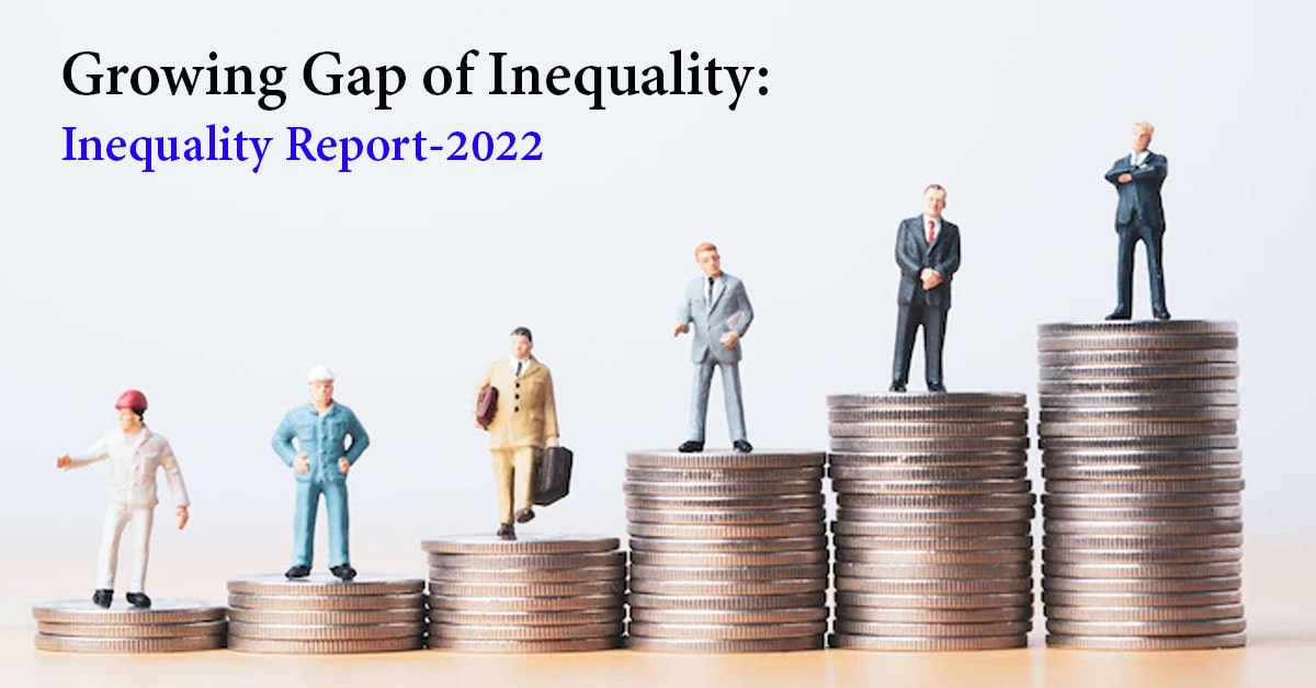 Growing Gap of Inequality: Inequality Report-2022