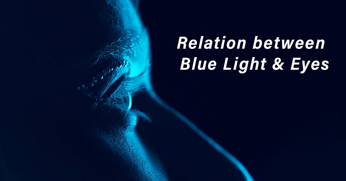 Relation Between Blue Light & Eyes