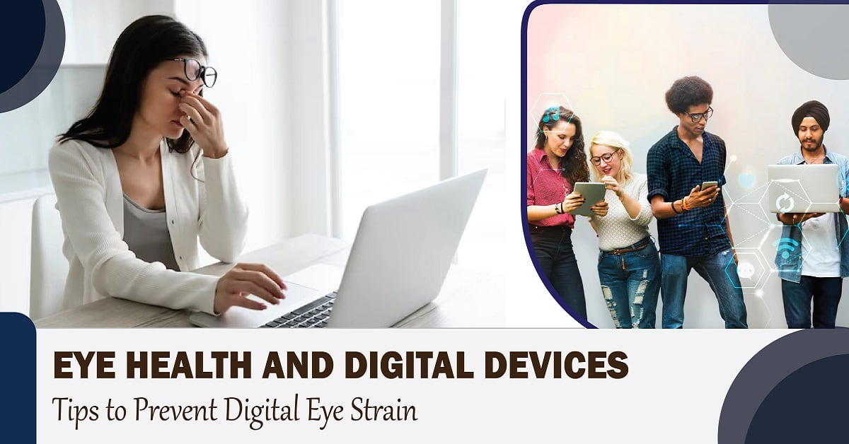 Eye Health and Digital Devices: Tips to Prevent Digital Eye Strain