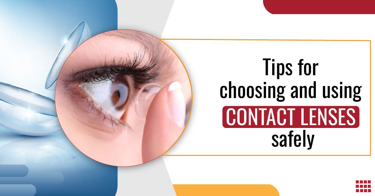 Tips for Choosing and Using Contact Lenses Safely