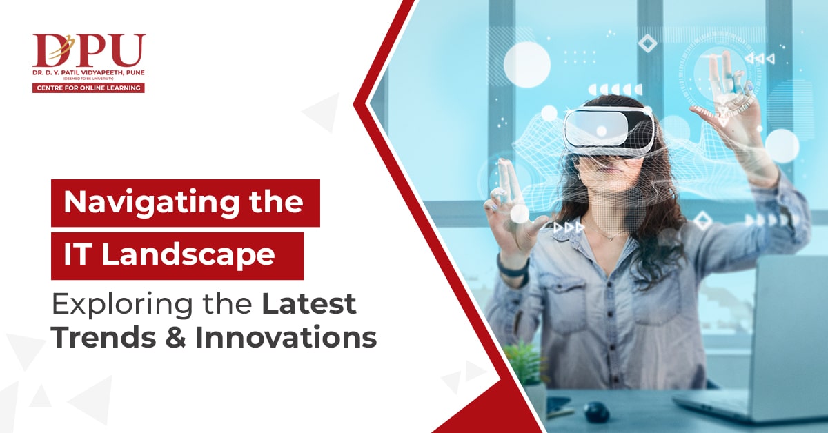 Navigating the IT Landscape: Exploring the Latest Trends and Innovations