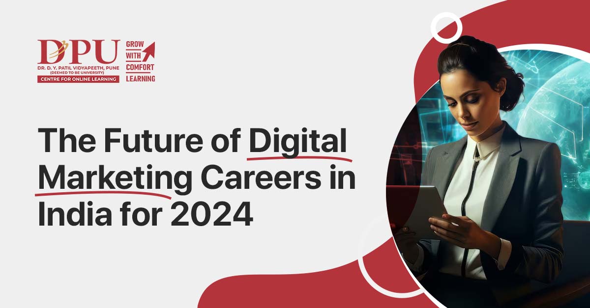 The Future of Digital Marketing Careers in India for 2024